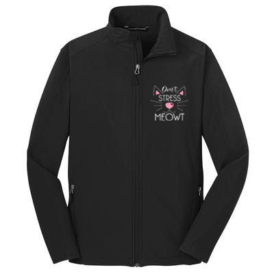 Dont Stress Meowt Cute Cat Kitten Lover Gift Cat Pun Gift Core Soft Shell Jacket