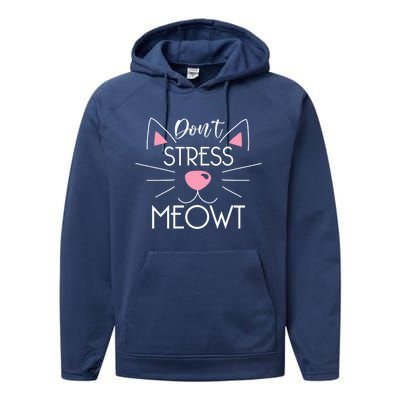 Dont Stress Meowt Cute Cat Kitten Lover Gift Cat Pun Gift Performance Fleece Hoodie