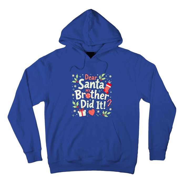 Dear Santa My Brother Did It Funny Christmas Gift Hoodie