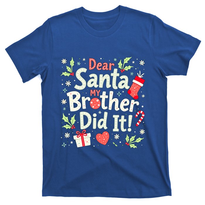 Dear Santa My Brother Did It Funny Christmas Gift T-Shirt