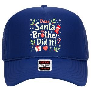 Dear Santa My Brother Did It Funny Christmas Gift High Crown Mesh Back Trucker Hat