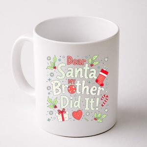 Dear Santa My Brother Did It Funny Christmas Gift Coffee Mug