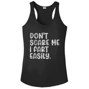 DonT Scare Me I Fart Easily Funny Dont Scare Me Fart Funny Ladies PosiCharge Competitor Racerback Tank