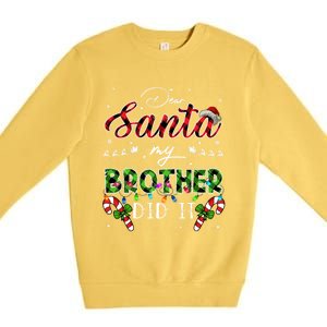 Dear Santa My Brother Did It Funny Christmas Pajama Gift Premium Crewneck Sweatshirt