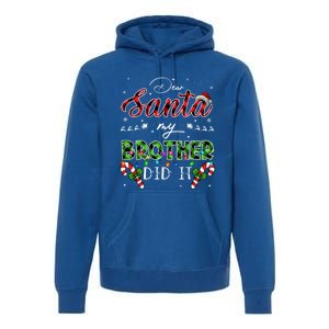 Dear Santa My Brother Did It Funny Christmas Pajama Gift Premium Hoodie