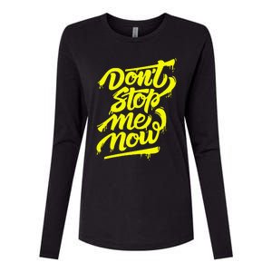 DonT Stop Me Now Womens Cotton Relaxed Long Sleeve T-Shirt