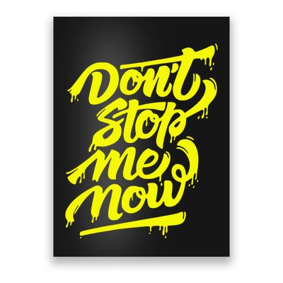 DonT Stop Me Now Poster