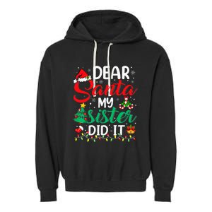 Dear Santa My Sister Did It Xmas Christmas Pajamas Garment-Dyed Fleece Hoodie