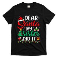 Dear Santa My Sister Did It Xmas Christmas Pajamas T-Shirt