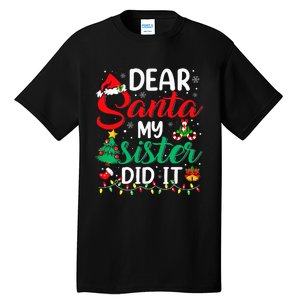 Dear Santa My Sister Did It Xmas Christmas Pajamas Tall T-Shirt