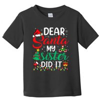 Dear Santa My Sister Did It Xmas Christmas Pajamas Toddler T-Shirt