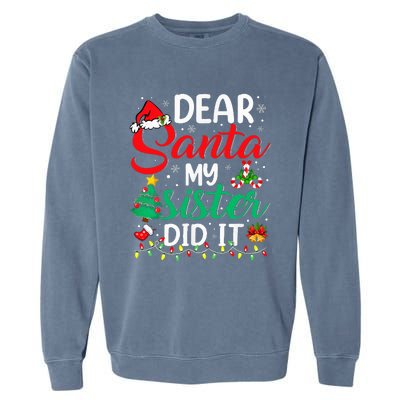 Dear Santa My Sister Did It Xmas Christmas Pajamas Garment-Dyed Sweatshirt