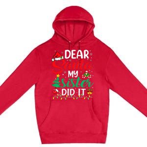 Dear Santa My Sister Did It Xmas Christmas Pajamas Premium Pullover Hoodie