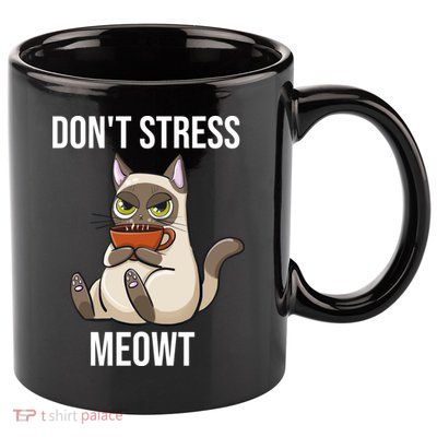 Dont Stress Meowt Funny Sarcastic Coffee Cat Gift 11oz C Handle Ceramic Mug
