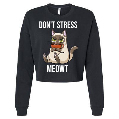 Dont Stress Meowt Funny Sarcastic Coffee Cat Gift Cropped Pullover Crew