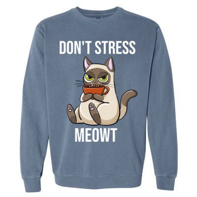 Dont Stress Meowt Funny Sarcastic Coffee Cat Gift Garment-Dyed Sweatshirt
