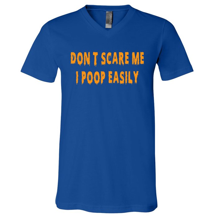 Don't Scare Me I Poop Easily Funny Halloween V-Neck T-Shirt