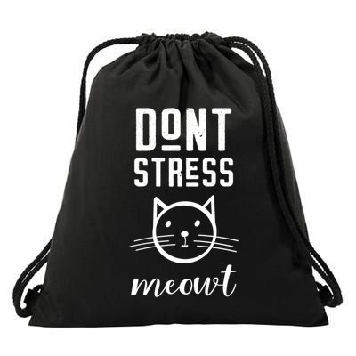 Don't Stress Meowt Gift Funny Theme Gift Drawstring Bag