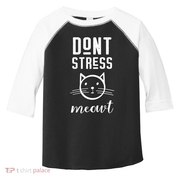 Don't Stress Meowt Gift Funny Theme Gift Toddler Fine Jersey T-Shirt