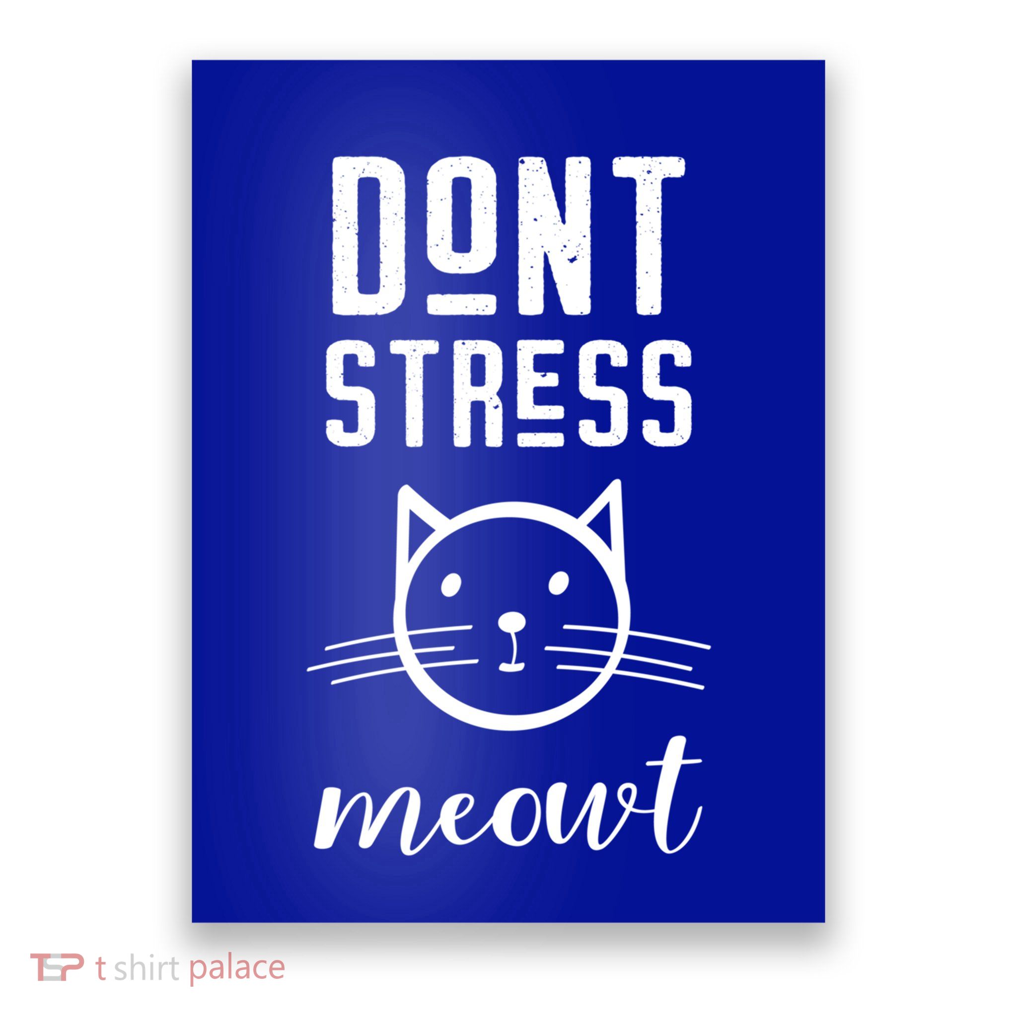 Don't Stress Meowt Gift Funny Theme Gift Poster