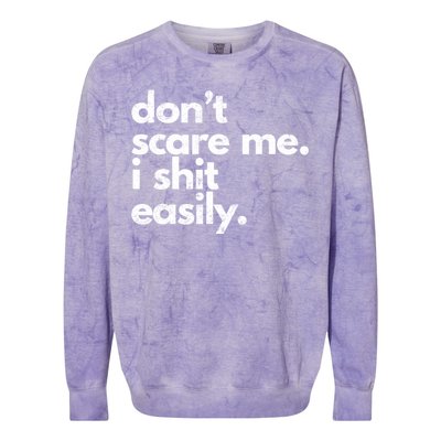 DonT Scare Me I Shit Easily Funny Sarcasm Quote Colorblast Crewneck Sweatshirt