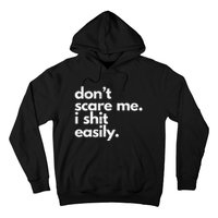 DonT Scare Me I Shit Easily Funny Sarcasm Quote Hoodie