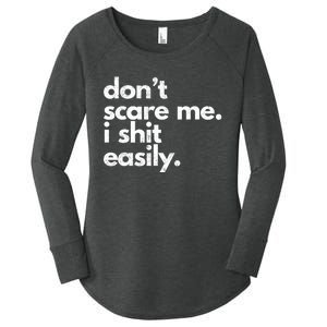 DonT Scare Me I Shit Easily Funny Sarcasm Quote Women's Perfect Tri Tunic Long Sleeve Shirt