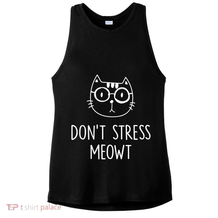 Don't Stress Meowt Meaningful Gift Mother Mom Great Gift Ladies PosiCharge Tri-Blend Wicking Tank