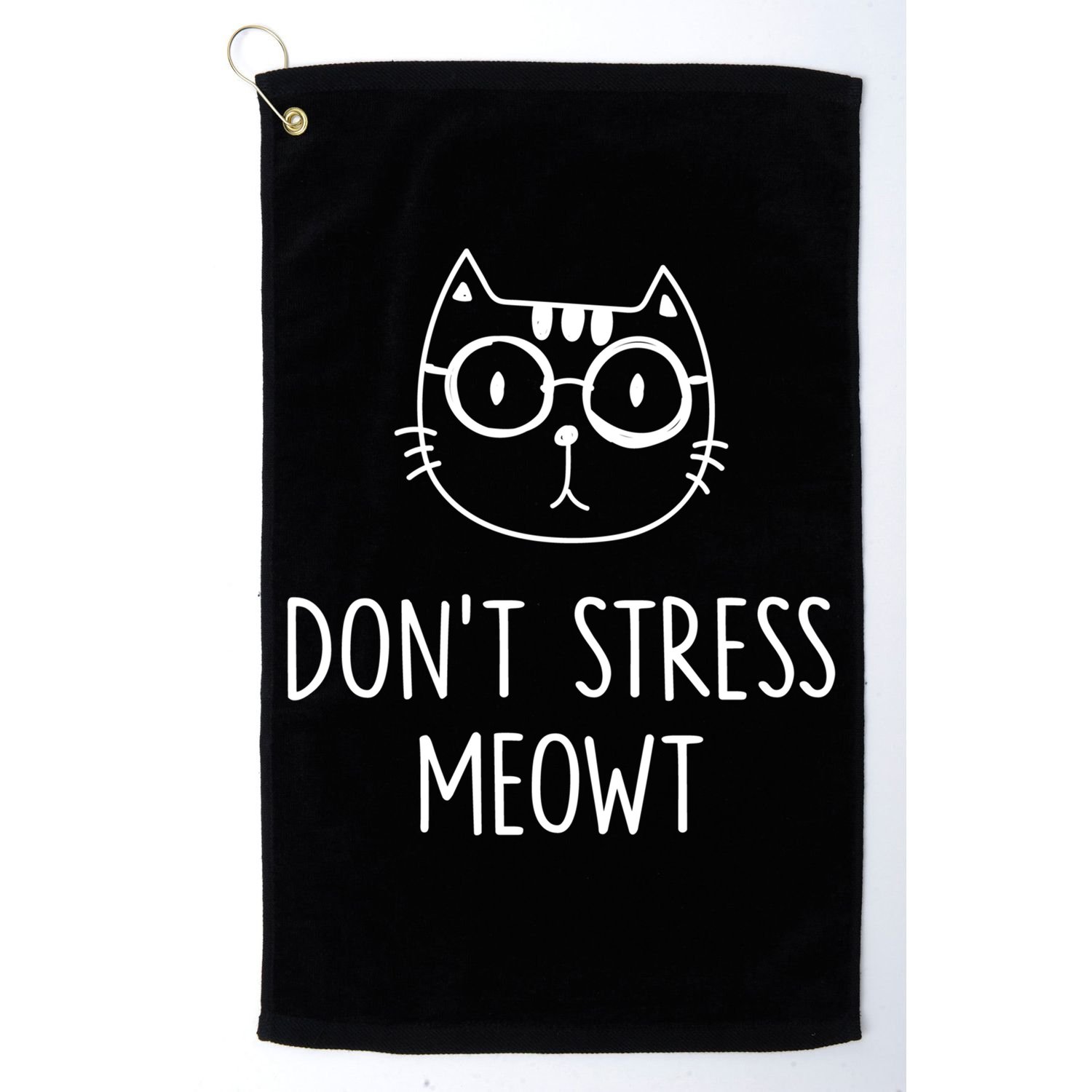 Don't Stress Meowt Meaningful Gift Mother Mom Great Gift Golf Towel