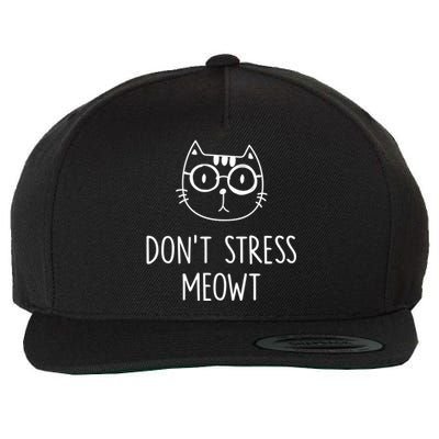 Don't Stress Meowt Meaningful Gift Mother Mom Great Gift Wool Snapback Cap