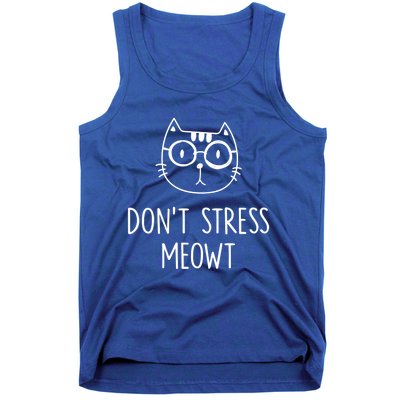 Don't Stress Meowt Meaningful Gift Mother Mom Great Gift Tank Top