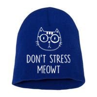 Don't Stress Meowt Meaningful Gift Mother Mom Great Gift Short Acrylic Beanie