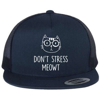 Don't Stress Meowt Meaningful Gift Mother Mom Great Gift Flat Bill Trucker Hat