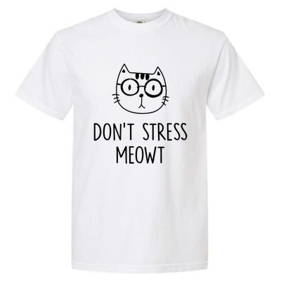 Don't Stress Meowt Meaningful Gift Mother Mom Great Gift Garment-Dyed Heavyweight T-Shirt