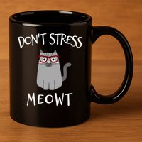 Don't Stress Meowt Funny Cat Lover Gift 11oz C Handle Ceramic Mug