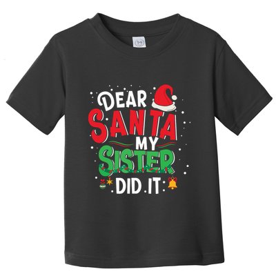 Dear Santa My Sister Did It Funny Christmas Xmas Toddler T-Shirt