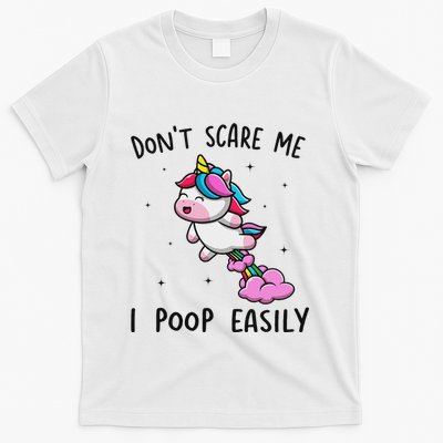 DonT Scare Me I Poop Easily Funny Humor Unicorn Saying T-Shirt