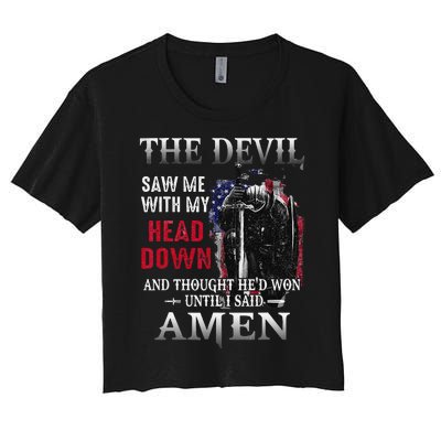 Devil Saw Me With My Head Thought Hed Won Until I Said Amen Women's Crop Top Tee