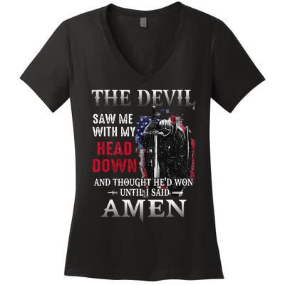 Devil Saw Me With My Head Thought Hed Won Until I Said Amen Women's V-Neck T-Shirt