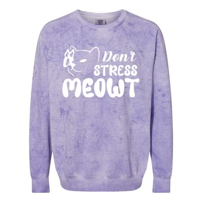 Don't Stress Meowt Gift Colorblast Crewneck Sweatshirt