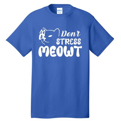 Don't Stress Meowt Gift Tall T-Shirt