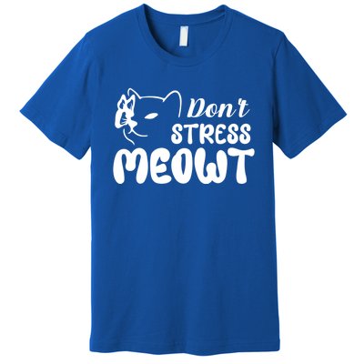 Don't Stress Meowt Gift Premium T-Shirt