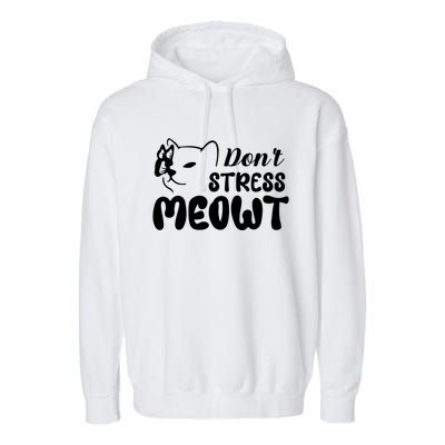 Don't Stress Meowt Gift Garment-Dyed Fleece Hoodie