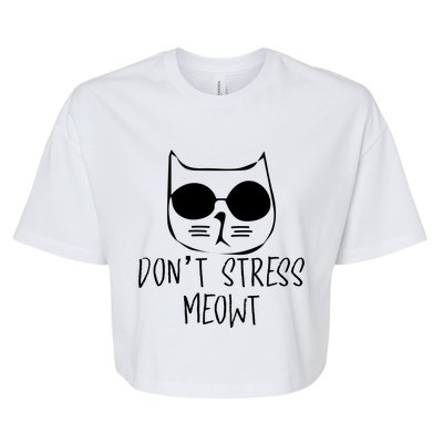 Don't Stress Meowt Gift Bella+Canvas Jersey Crop Tee