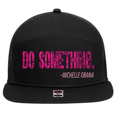 Do Something Michelle Obama 7 Panel Mesh Trucker Snapback Hat