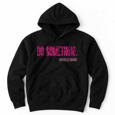 Do Something Michelle Obama Hoodie