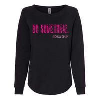 Do Something Michelle Obama Womens California Wash Sweatshirt