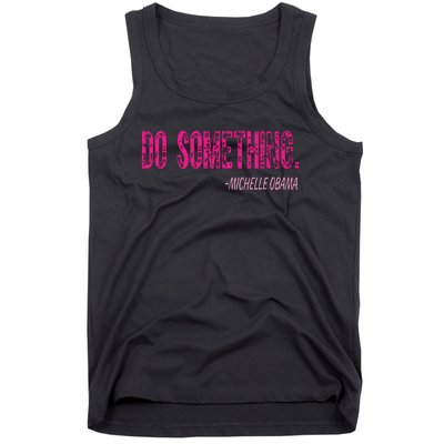 Do Something Michelle Obama Tank Top