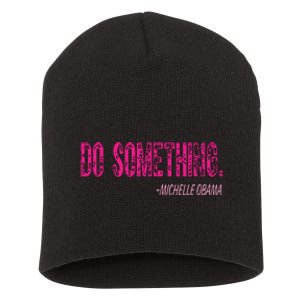 Do Something Michelle Obama Short Acrylic Beanie