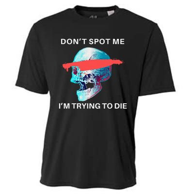 DonT Spot Me IM Trying To Die Gym Skull Pump Cover Cooling Performance Crew T-Shirt